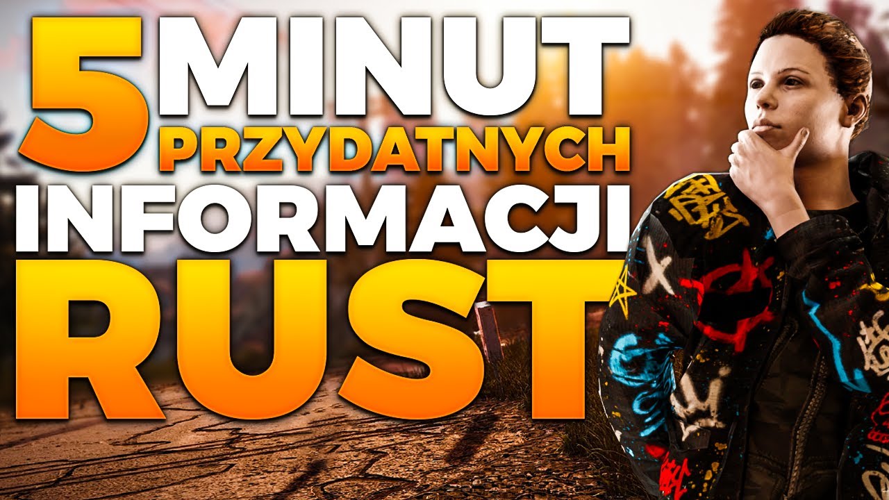 NOWE 5 MINUT PRZYDATNYCH INFORMACJI NA TEMAT RUST!