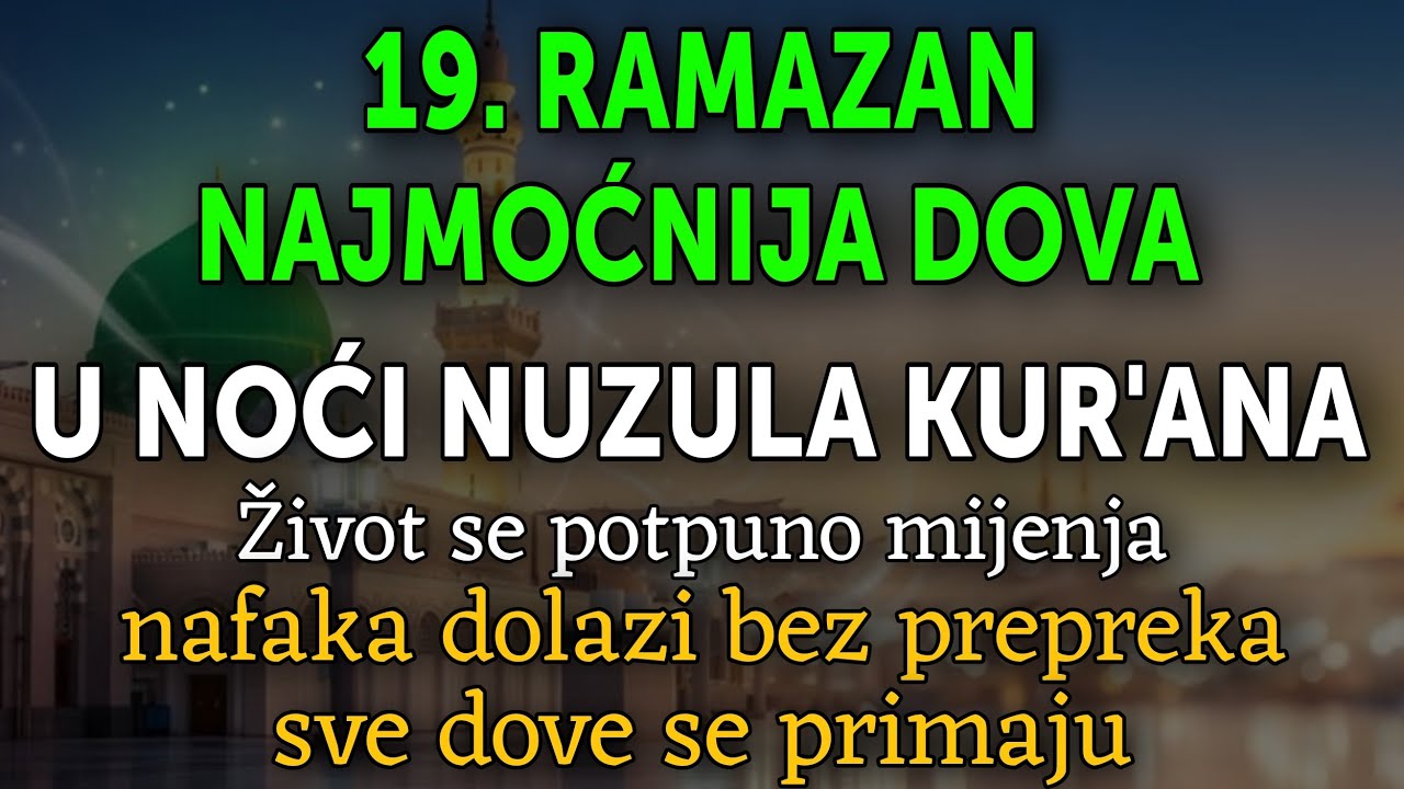 Velika Tajna 19. Ramazana: Dova u Noći Nuzula Kur'ana Koja Otvara Vrata Nafake