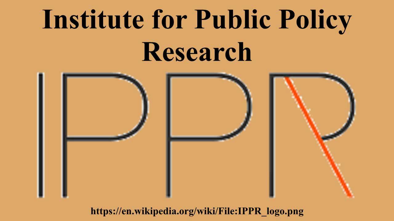 Institute for Public Policy Research