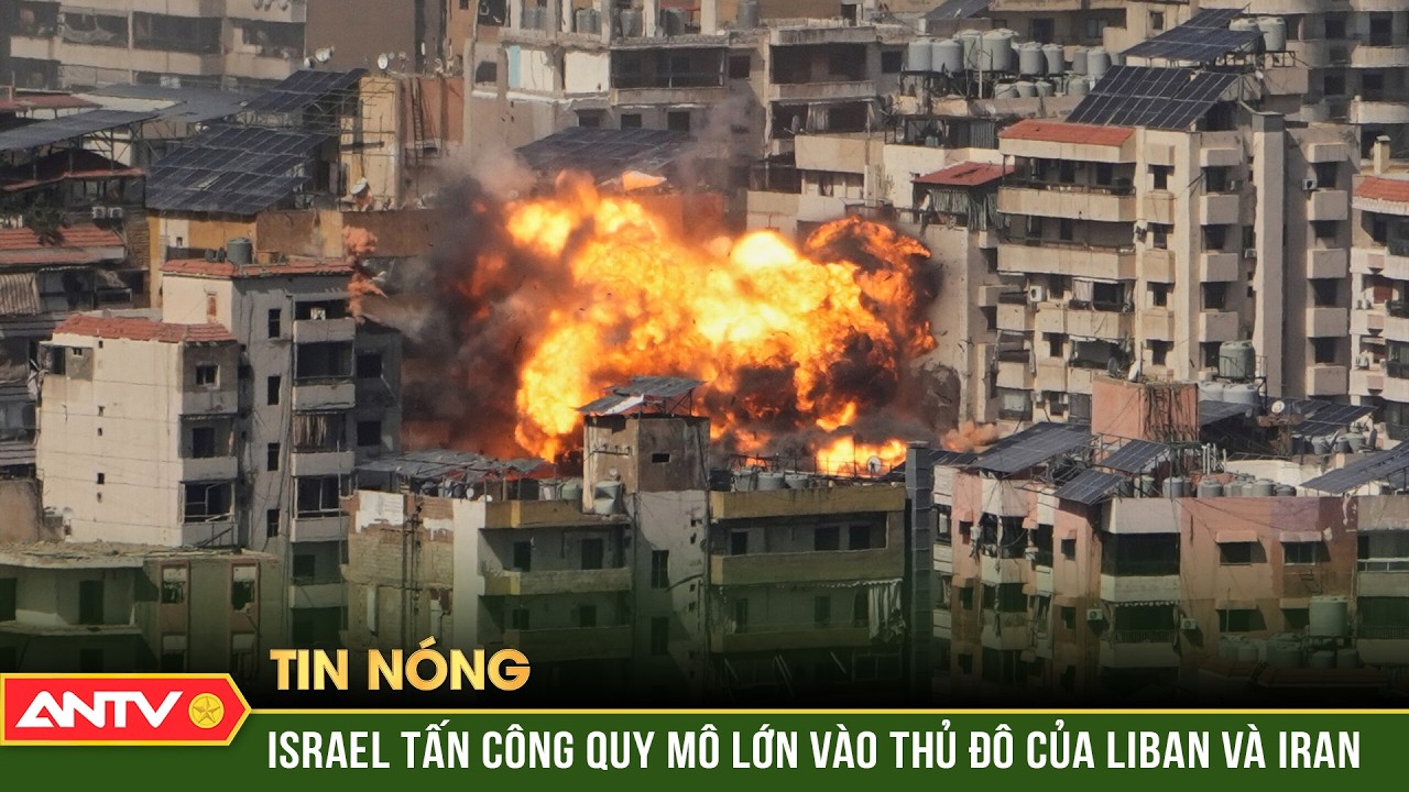 Israel tung đòn đánh “xuyên tâm”, thủ đô Liban và Iran hứng không kích ác liệt | ANTV