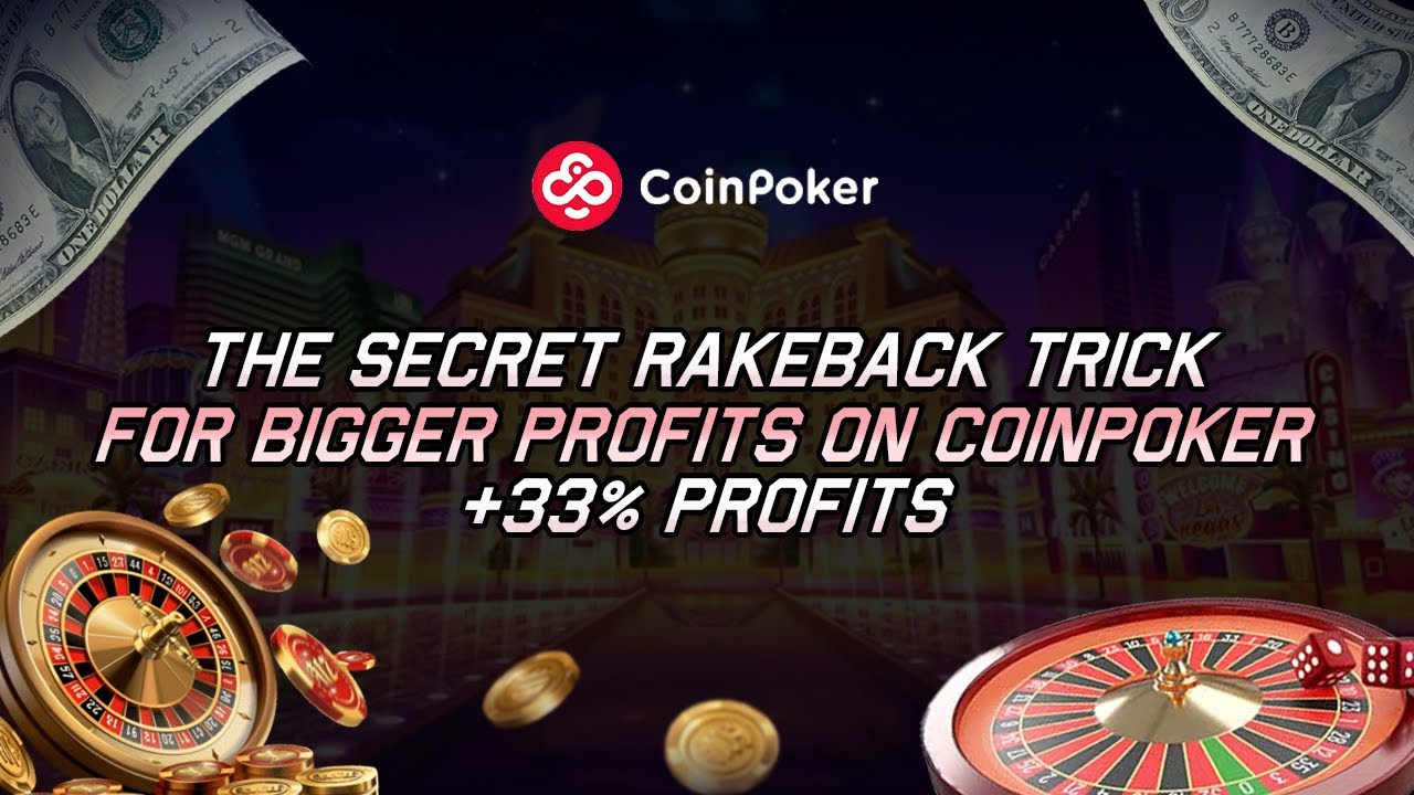 How To Maximize Your CoinPoker Rakeback and Boost Profits