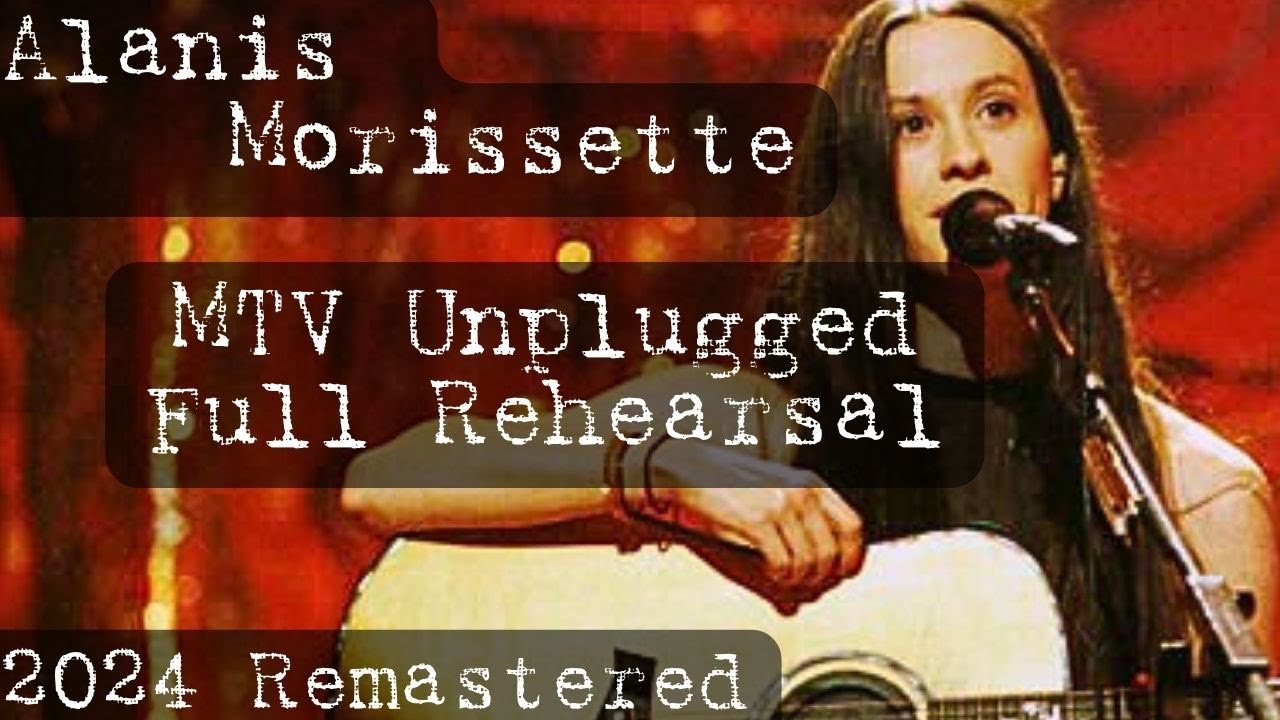 Alanis Morissette  - MTV Unplugged Rehearsal (1999) (Full) (Extended) (2024 Remastered)