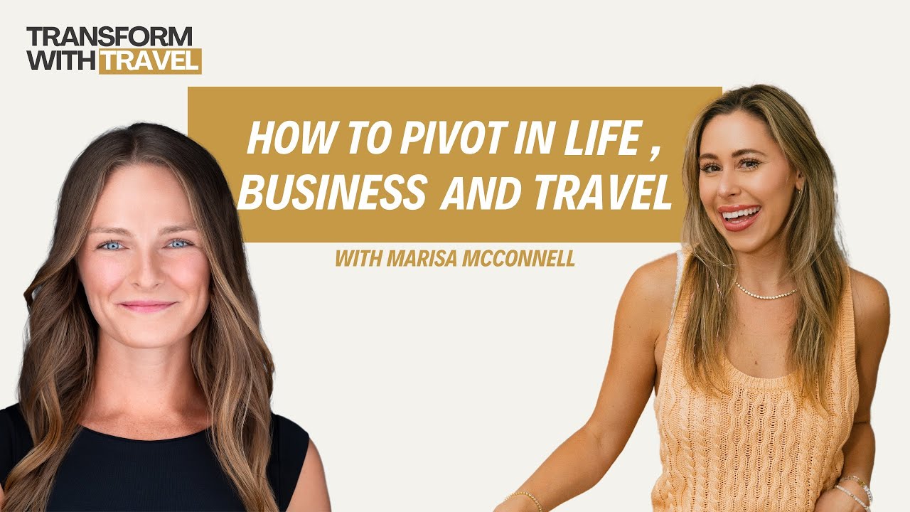 Celebrate The Unknown: How To Pivot in Life, Business and Travel with Marisa Folz McConnell