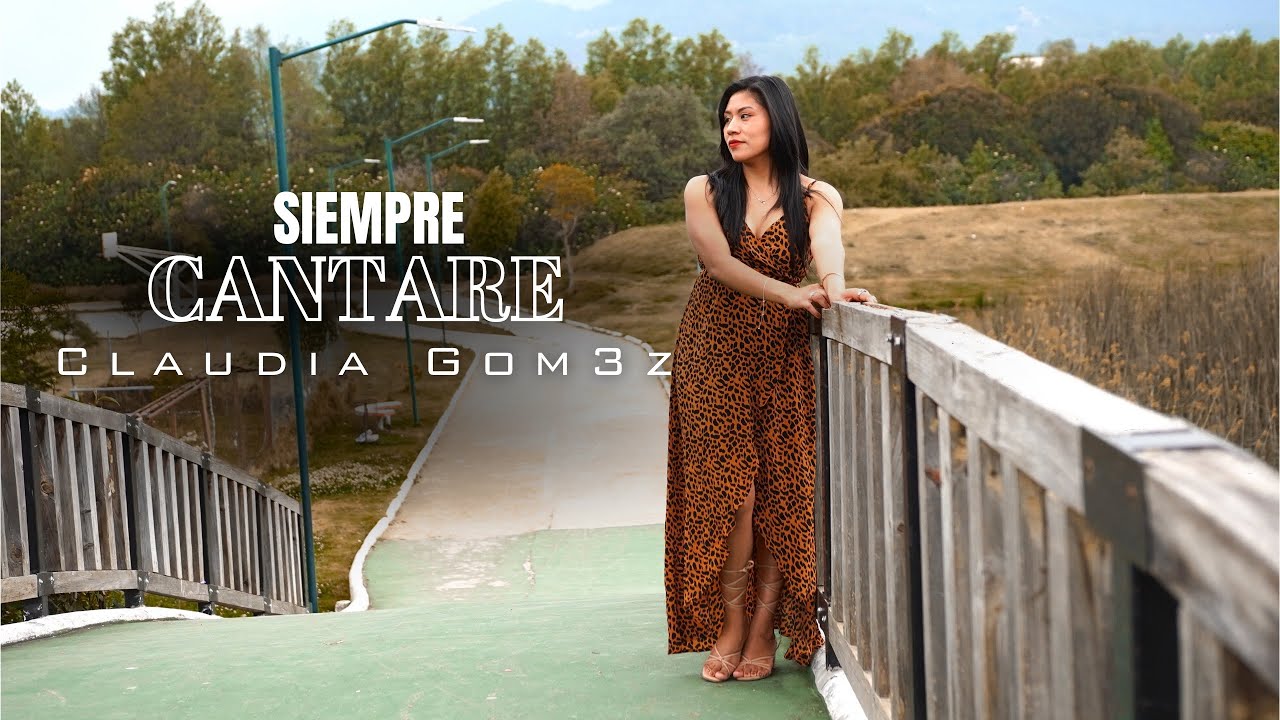 SIEMPRE CANTARE // CLAUDIA GOMEZ VIDEO OFICIAL [ 4K ]
