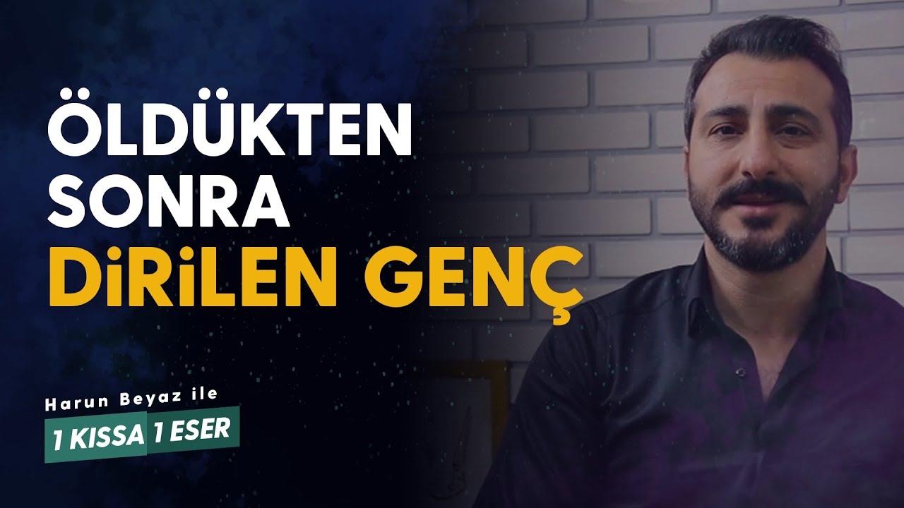 Öldükten Sonra Tekrar Dirilen Genç | Harun Beyaz - #4