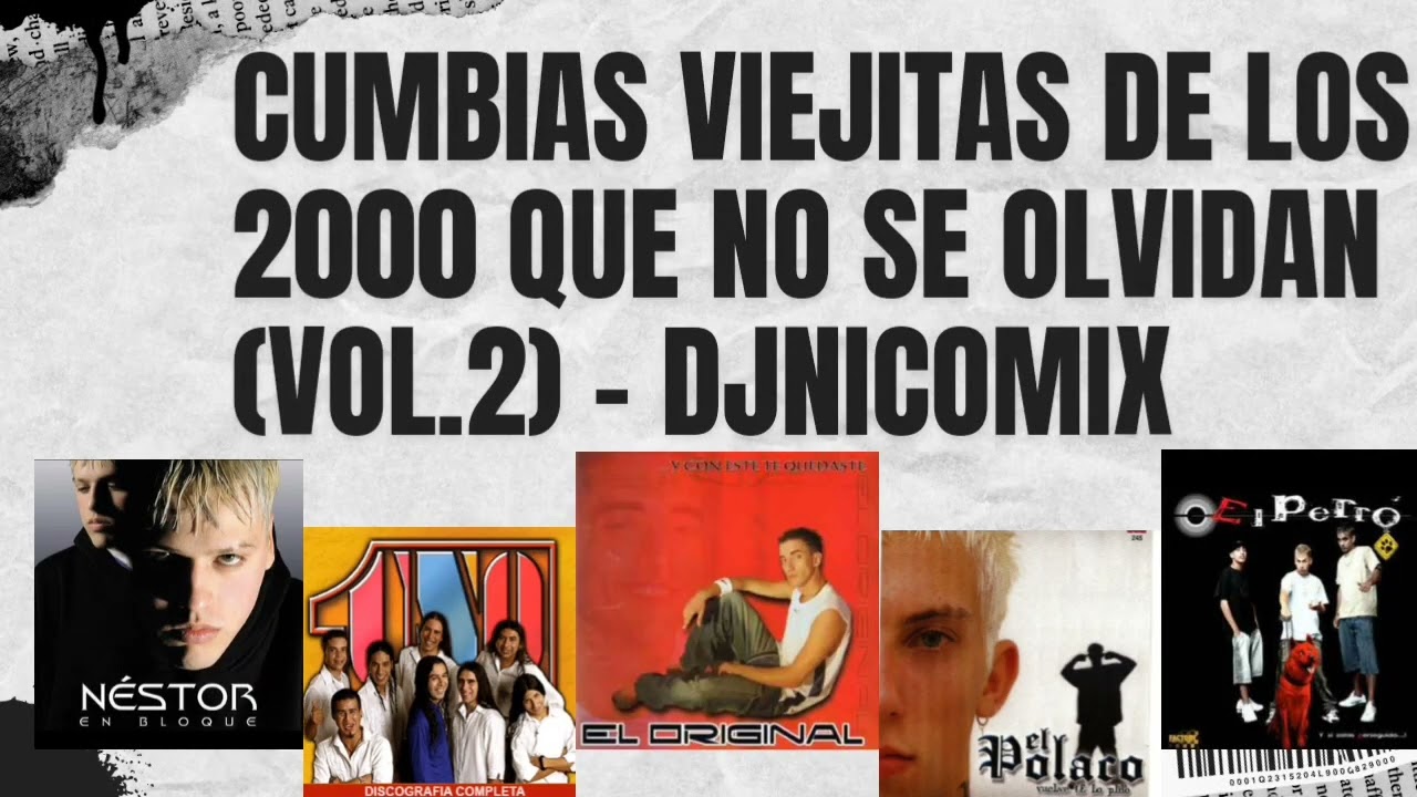 CUMBIAS VIEJITAS DE LOS 2000 QUE NO SE OLVIDAN (VOL.2) - DJ NICOMIX (TUC. ARG).