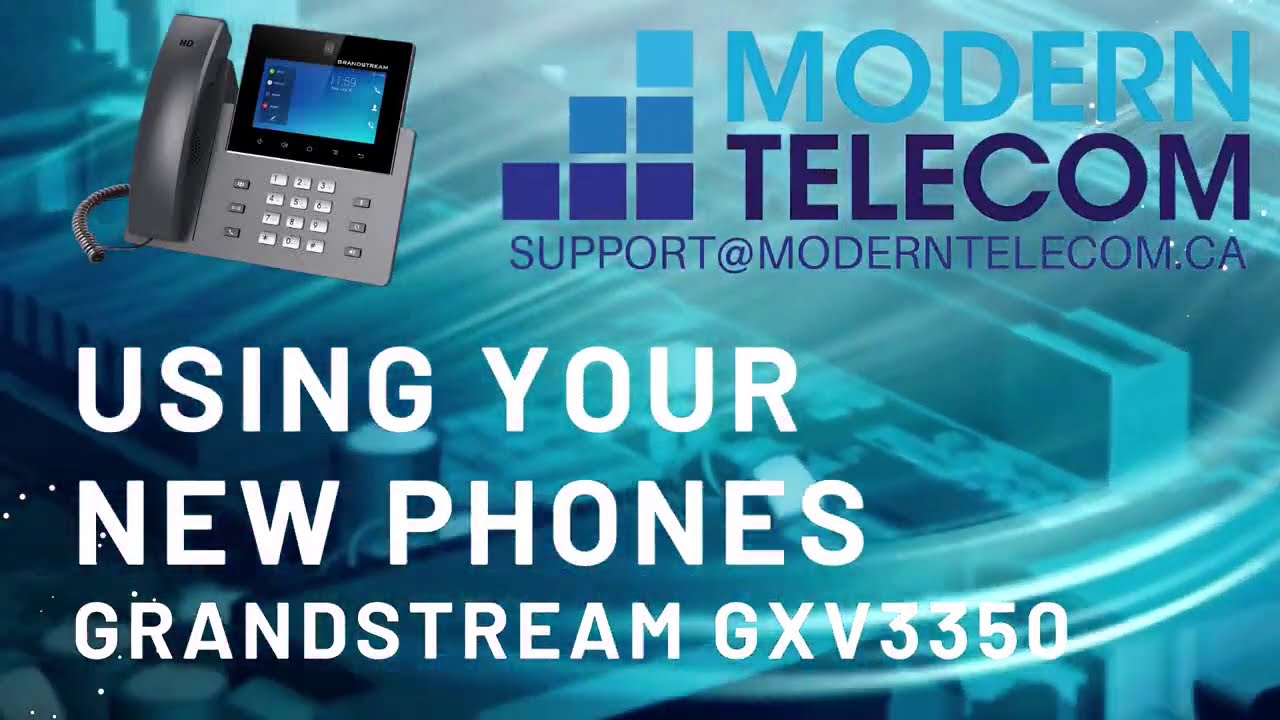 Modern Telecom Training on the Grandstream GXV3350