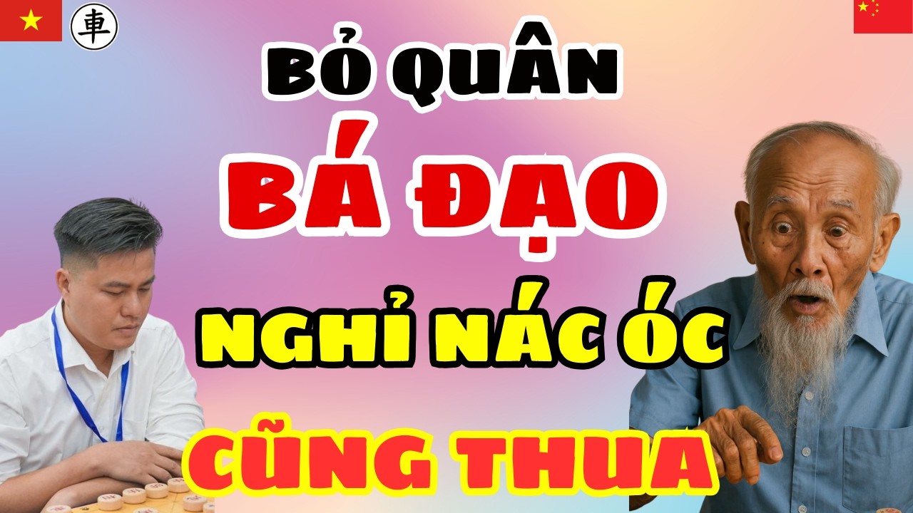 🔴CỜ TƯỚNG | Phế quân bá đạo Đại sư TQ nghỉ nát óc vẫn thua