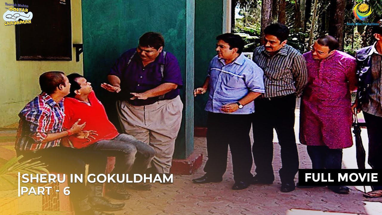 Gokuldham me Aaya Sheru! | FULL MOVIE | Part 6 | Taarak Mehta Ka Ooltah Chashmah | तारक मेहता