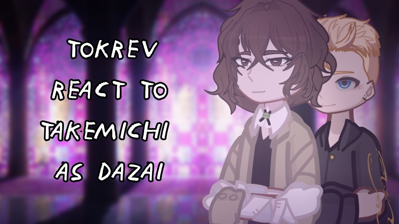 Tokyo Revengers React to Takemichi as Dazai