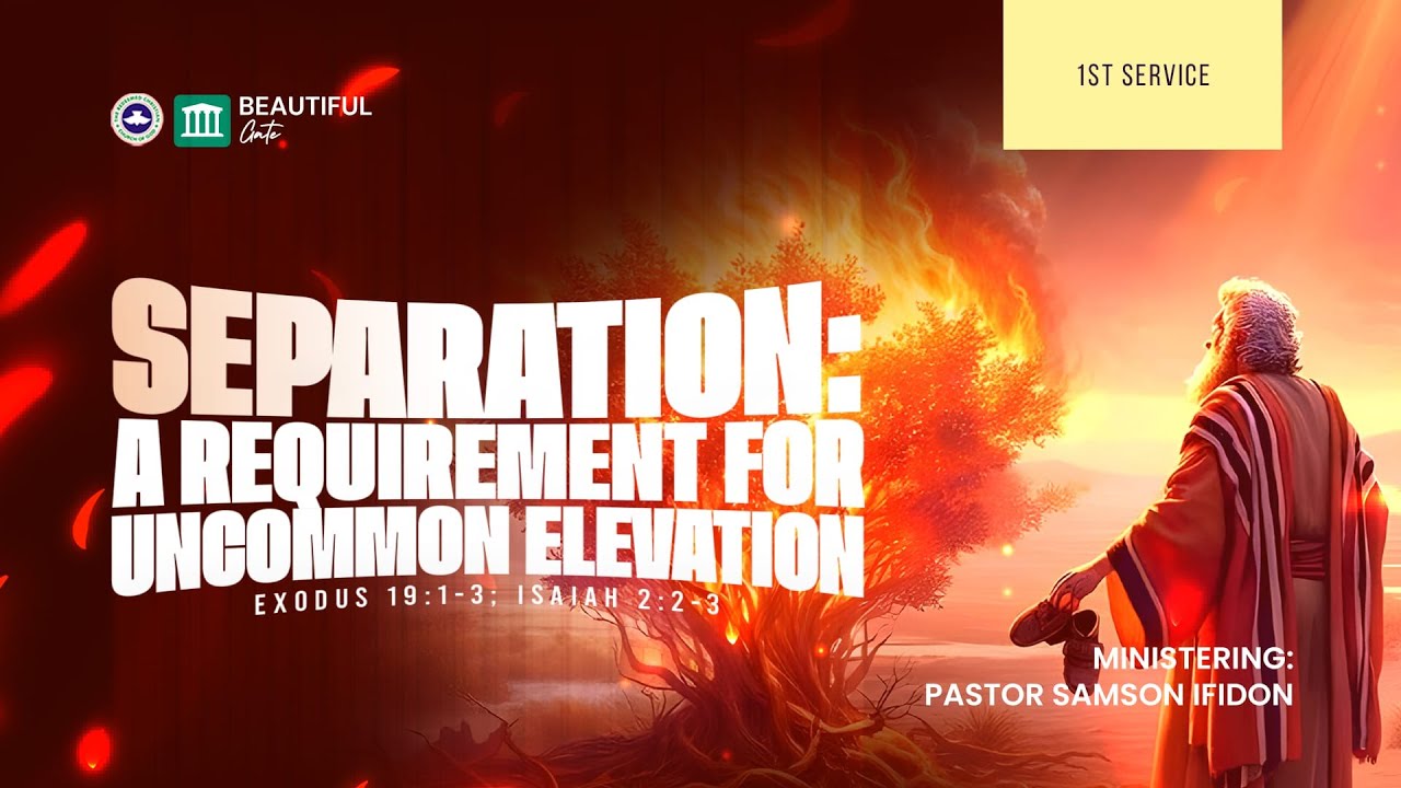 Separation: A Requirement for Uncommon Elevation (9:30) || Uncommon Elevation || Pst Samson Ifidon