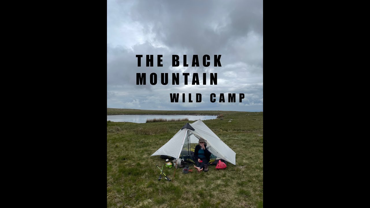 Wild Camp AT LAST The BLACK MOUNTAIN