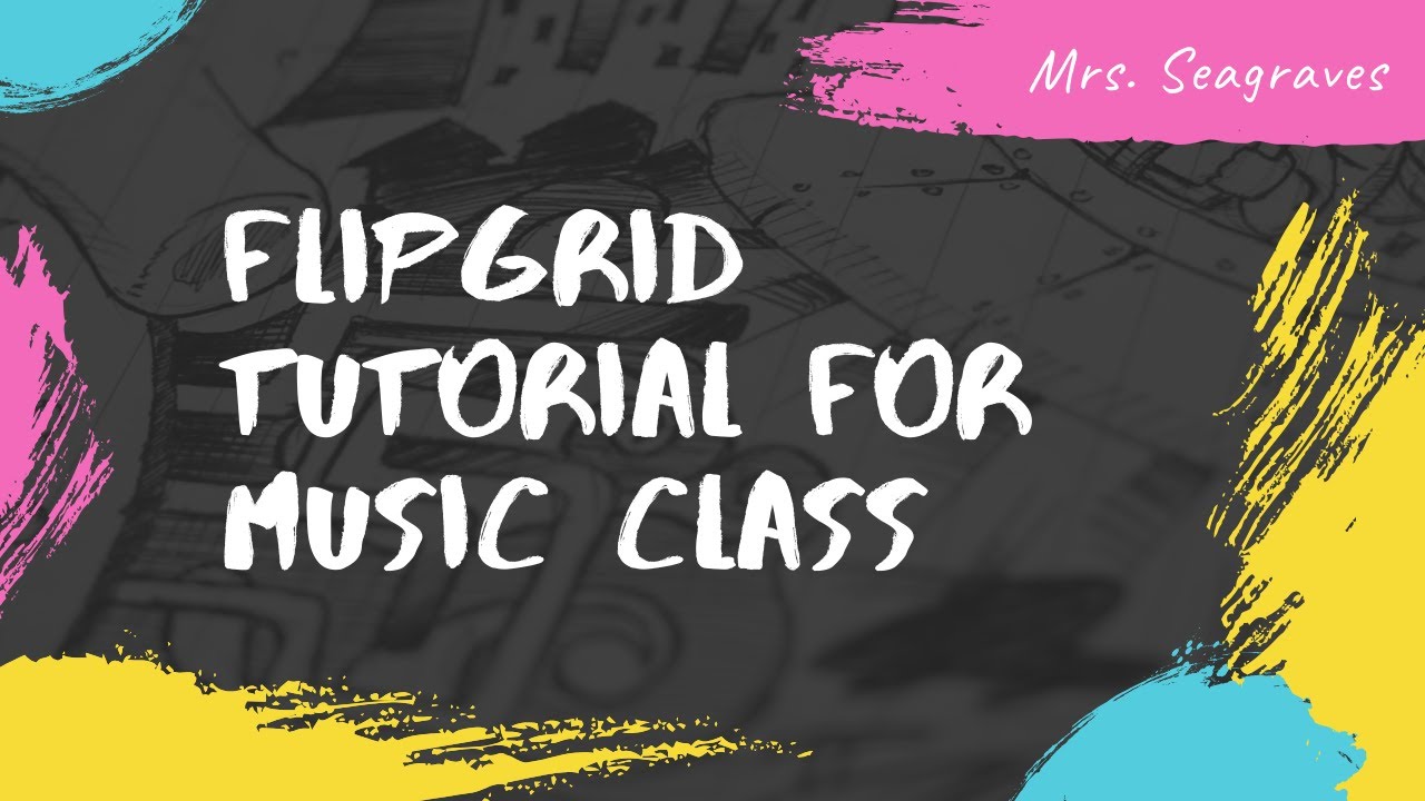 Flipgrid Tutorial for Music Class