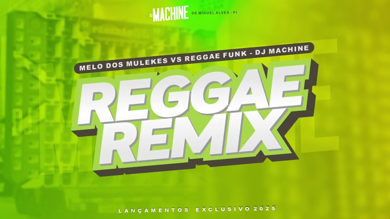 MELO DOS MULEKES VS REGGAE FUNK - EXCLUSIVO @DJMACHINEREMIX