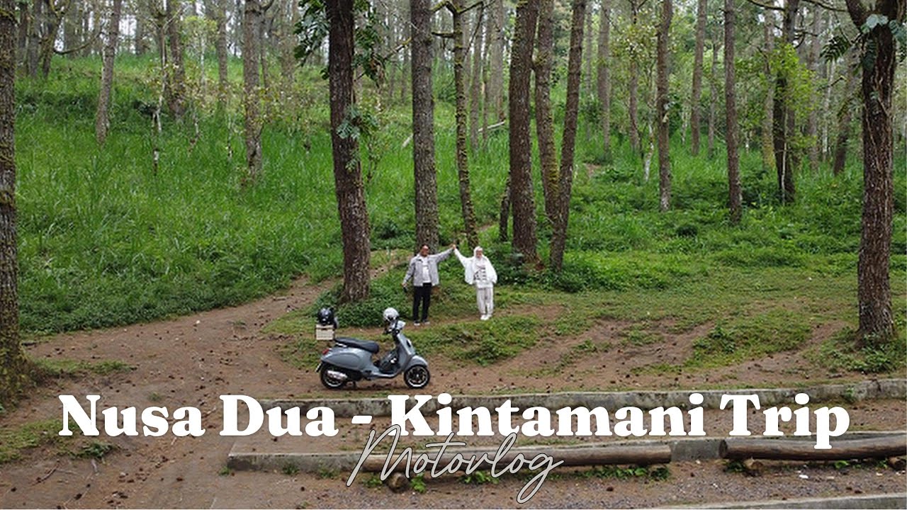 Nusa Dua - Kintamani Trip | Mampir ke Air Terjun Pelisan & Hutan Pinus Glagahlinggah | Motovlog