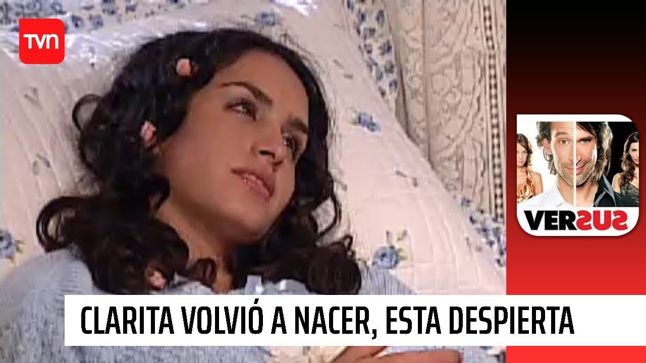Clarita volvió a nacer, está despierta | Versus - T1E15