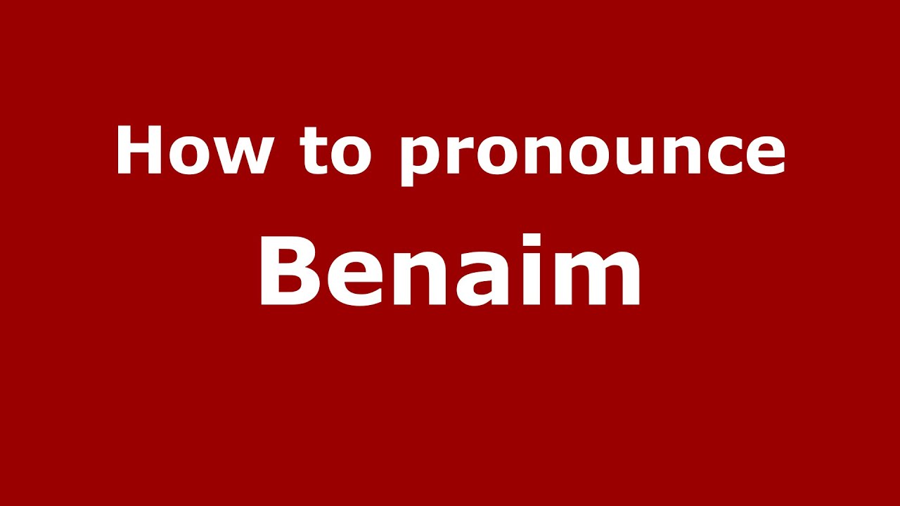 How to pronounce Benaim (Spanish/Argentina) - PronounceNames.com