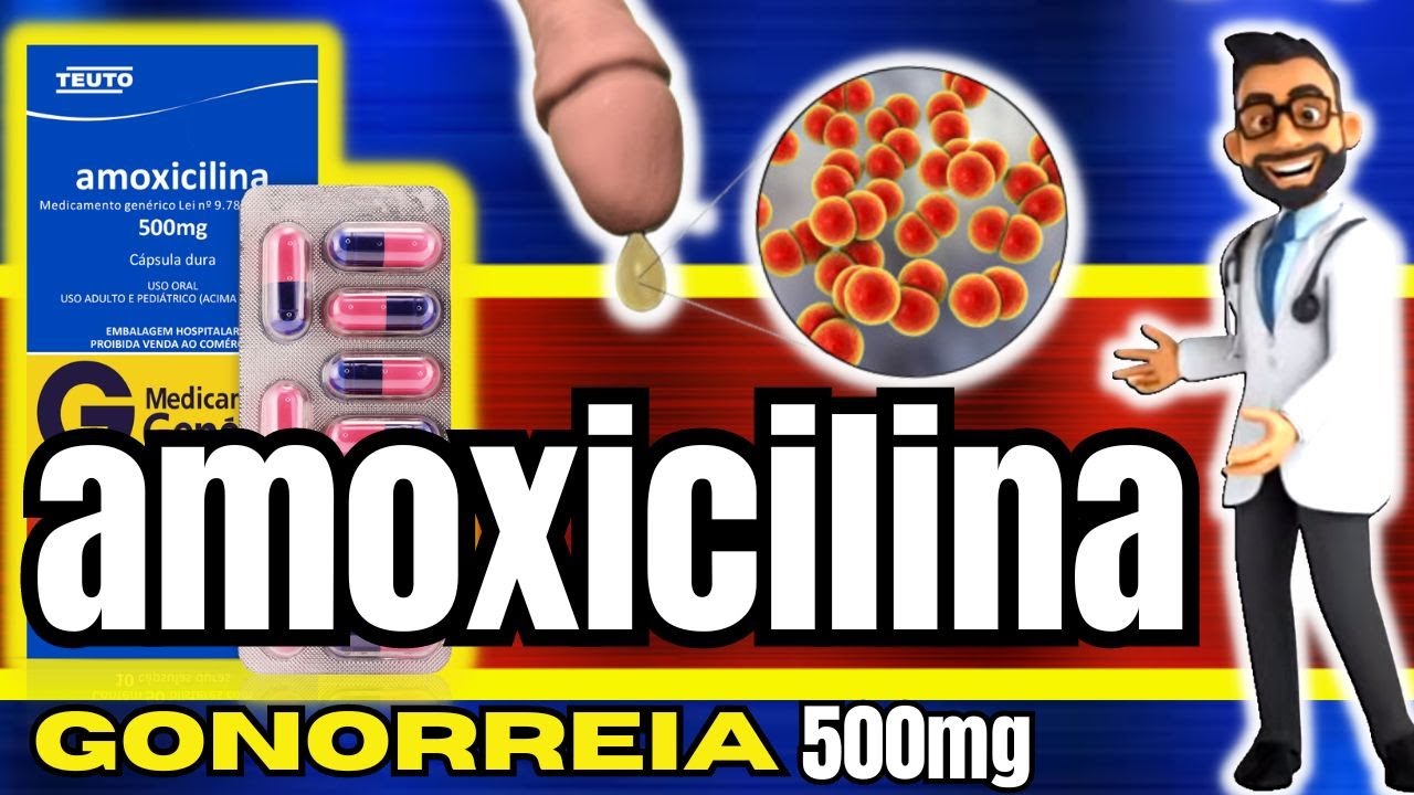 💊 AMOXICILINA 500MG Para Que Serve, Como Usar, Efeitos Colaterais e Bula [GONORREIA]
