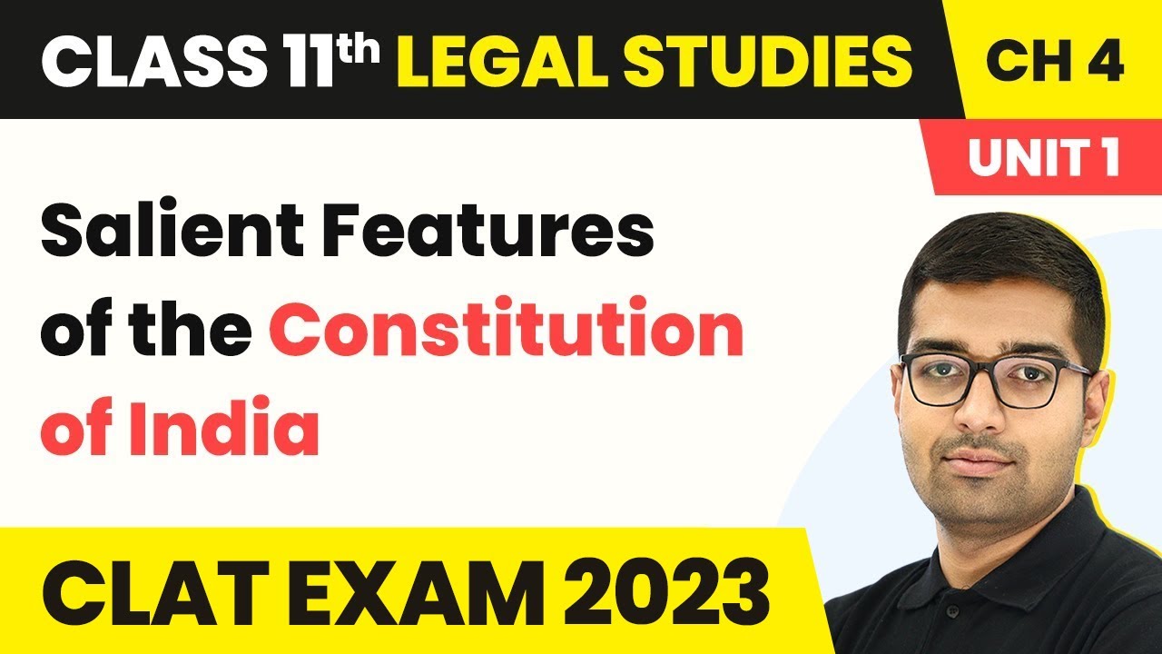 Class 11 Legal Studies Unit 1 Chapter 4 | Salient Features of the Constitution of India
