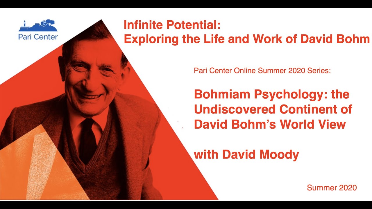 David Moody - Bohmian Psychology: The Undiscovered Continent of David Bohm’s World View