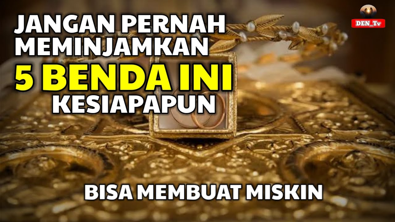 JANGAN PERNAH PINJAMKAN 5 BENDA INI KESIAPAPUN,BISA kehilangan keberuntungan dan rezekimu