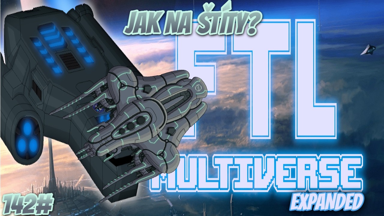 Jak PORAZIT ŠTÍTY?? // FTL: Multiverse  CZ-LP EP 142//