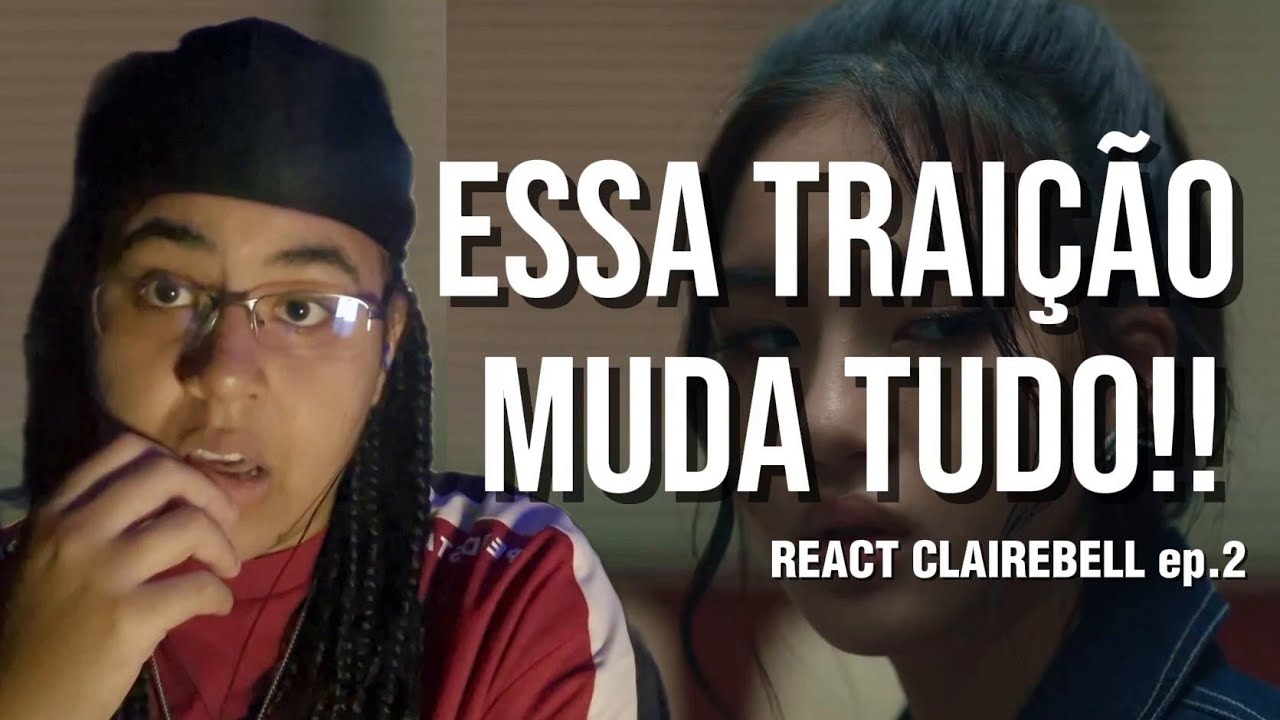 A BELL NÃO VAI SAIR DA PRISÃO??? | react Clairebell ep.2