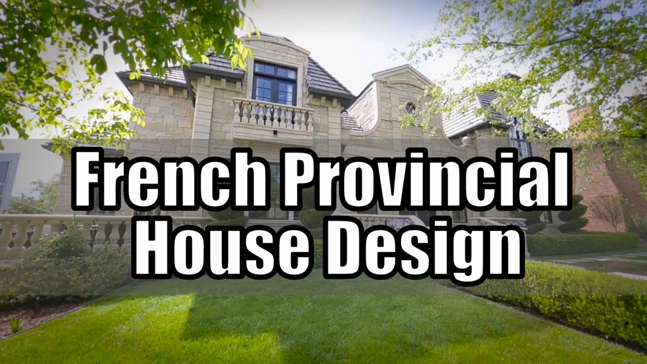 French Provincial House Design (French Country Style)