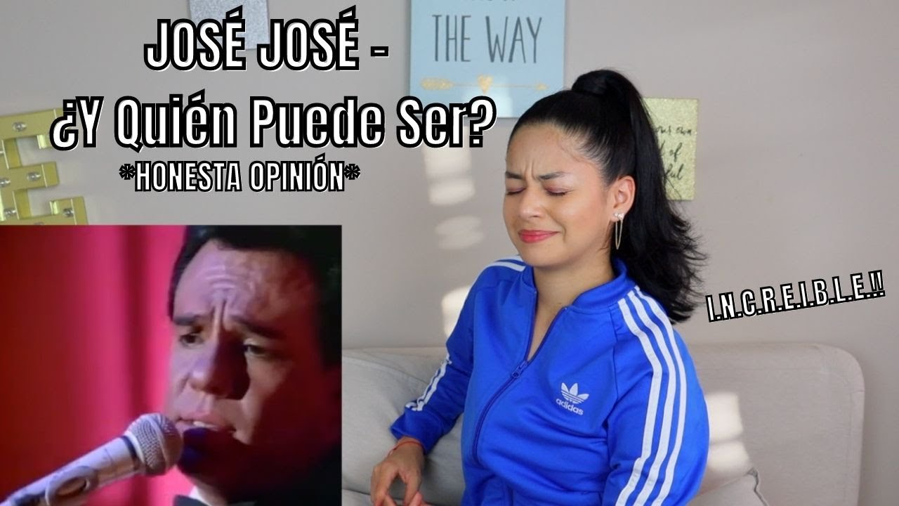 REACCIONO a JOSÉ JOSÉ -  ¿Y Quién Puede Ser? | Video Oficial