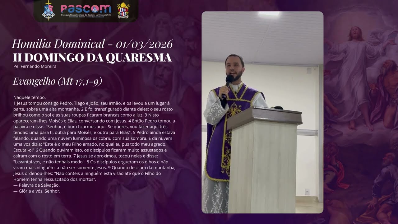 HOMILIA DOMINICAL | 2º DOMINGO DA QUARESMA (A) | 01/03/2026 (Mt 17,5)