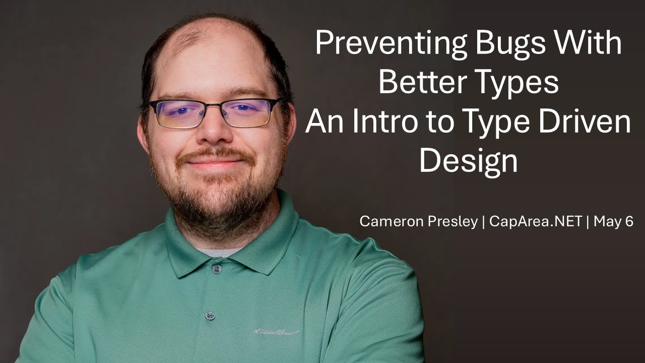 Preventing Bugs with Better Types - An Intro to Type Driven Design