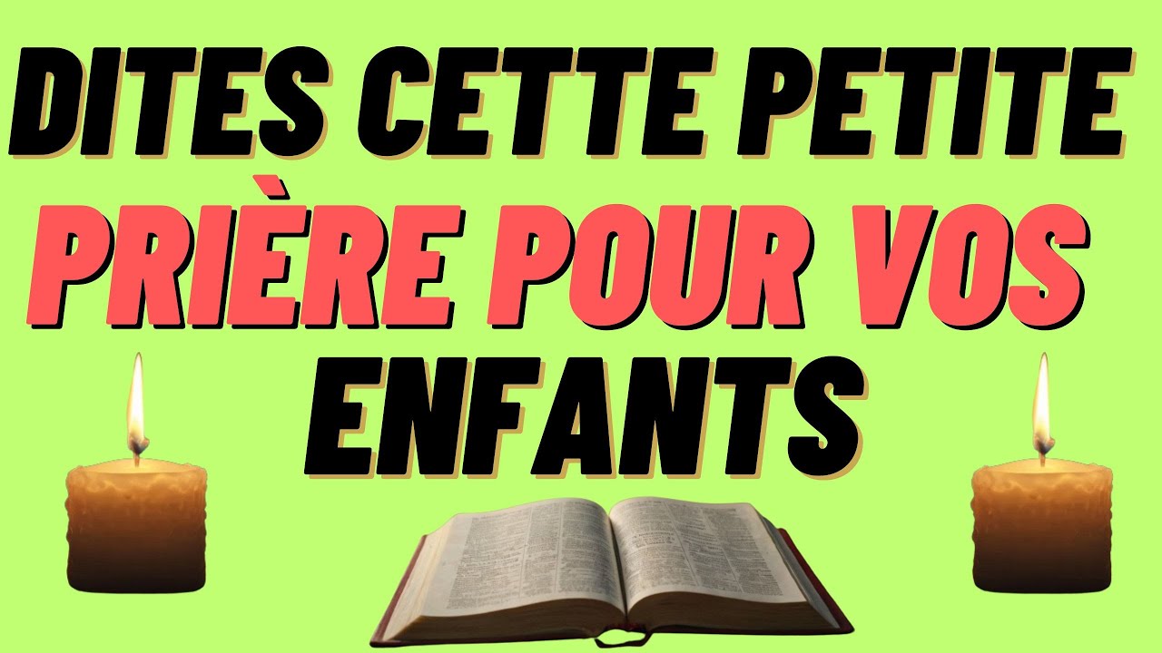 Pri&egrave;re puissante pour la protection et le combat de votre enfant