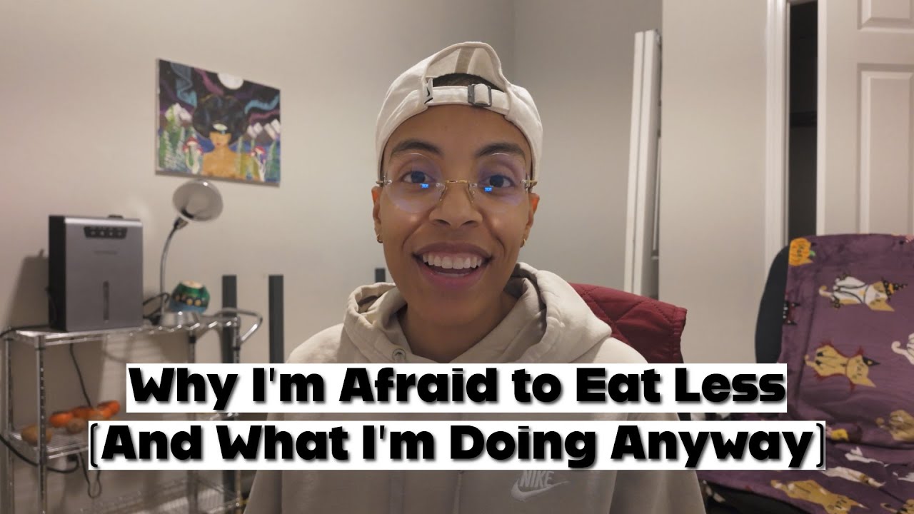 I Can Eat Less — Fear Is the Only Thing Stopping Me