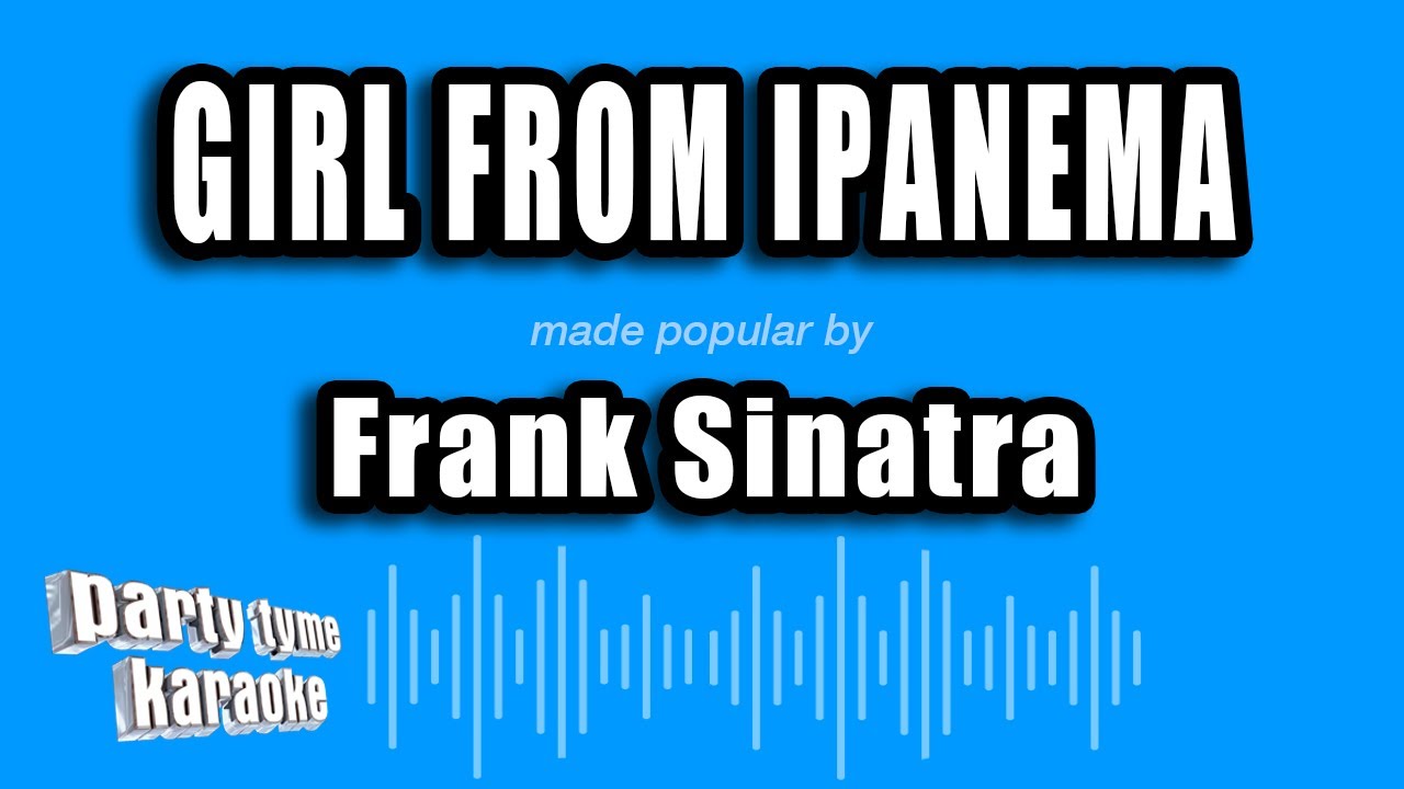 Frank Sinatra - Girl From Ipanema (Karaoke Version)