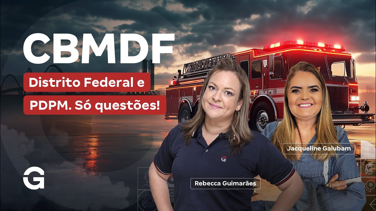 Concurso CBMDF: Distrito Federal e PDPM. S&oacute; quest&otilde;es! | Com Rebecca Guimar&atilde;es e Jacqueline Galubam