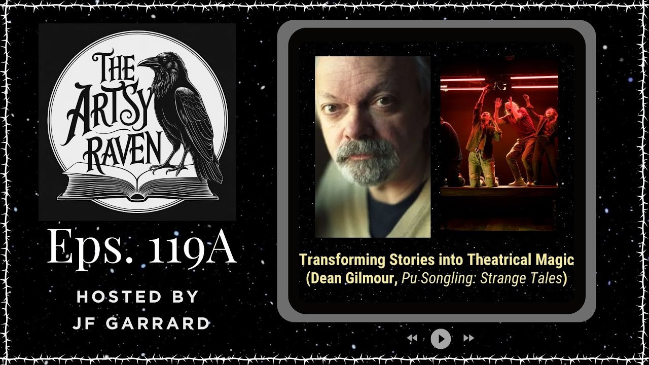 Ep119A Transforming Stories into Theatrical Magic with Dean Gilmour