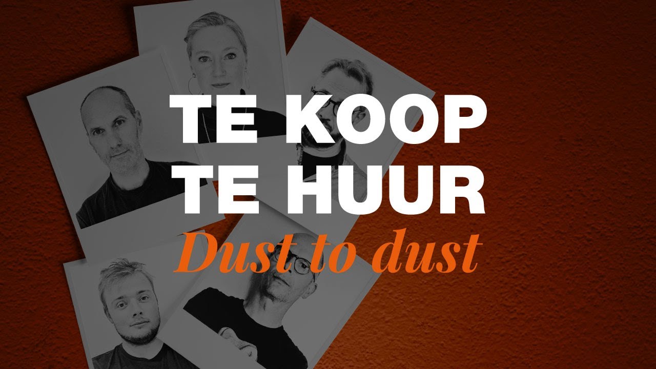 Dust to dust - Te Koop Te Huur