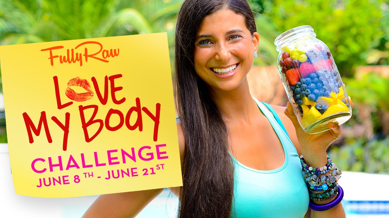 THE FULLYRAW I LOVE MY BODY SUMMER CHALLENGE!