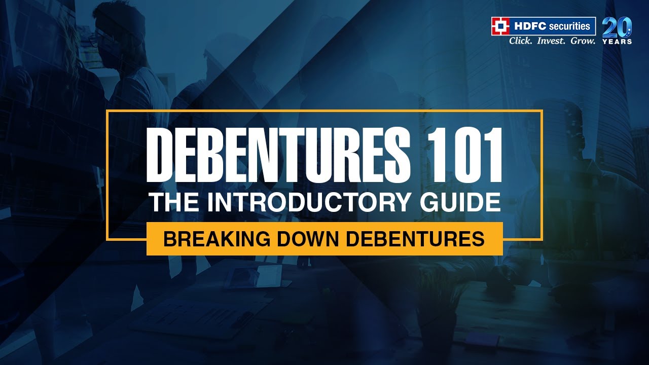 Debentures 101 &ndash; The Introductory Guide | HDFC Securities