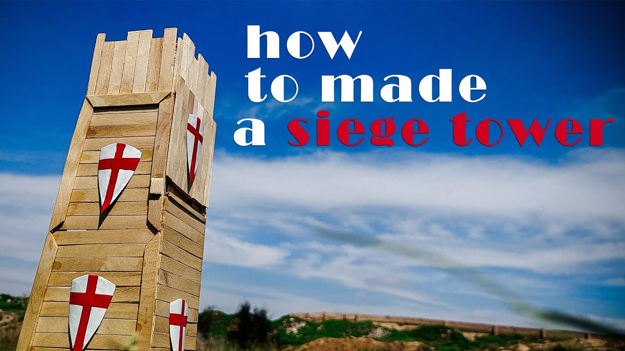 siege tower | how to make a siege tower ?