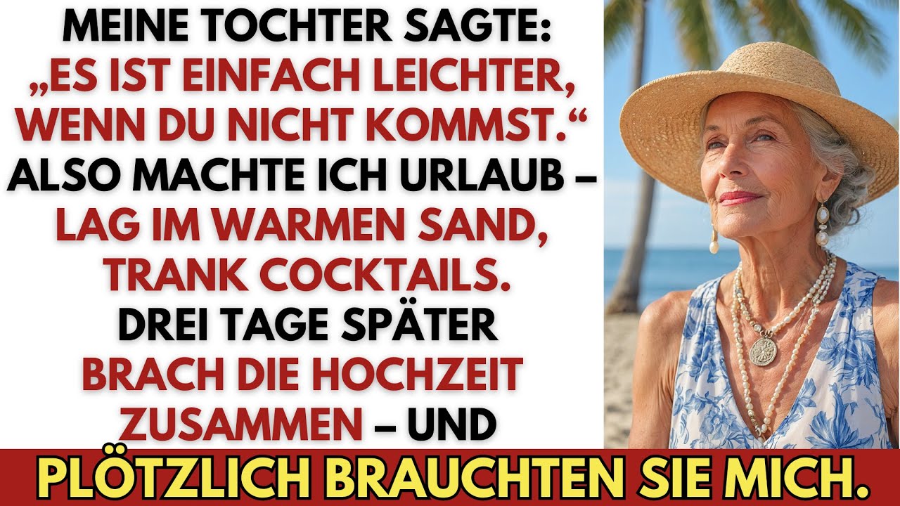 Von der Hochzeit meiner Tochter ausgeschlossen, fuhr ich in den Urlaub–dann zerbrach die Hochzeit...