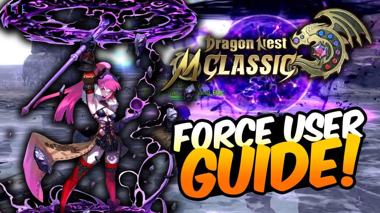 Guide for Force User Class! - Dragon Nest M Classic