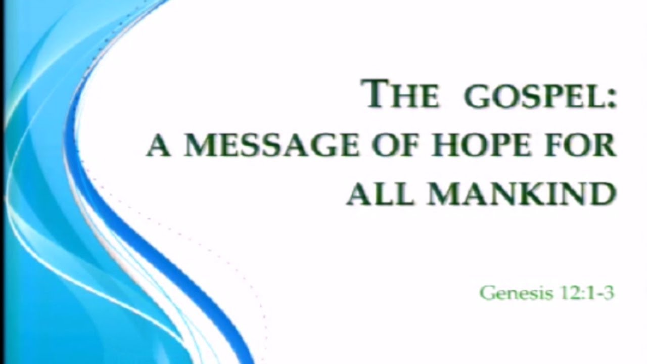 The Christadelphian Video Channel The Gospel A message of Hope for all People