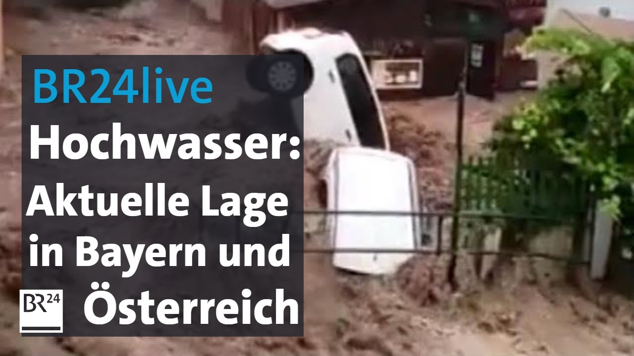 BR24live: Update zur Hochwasserlage in Bayern und Österreich | BR24