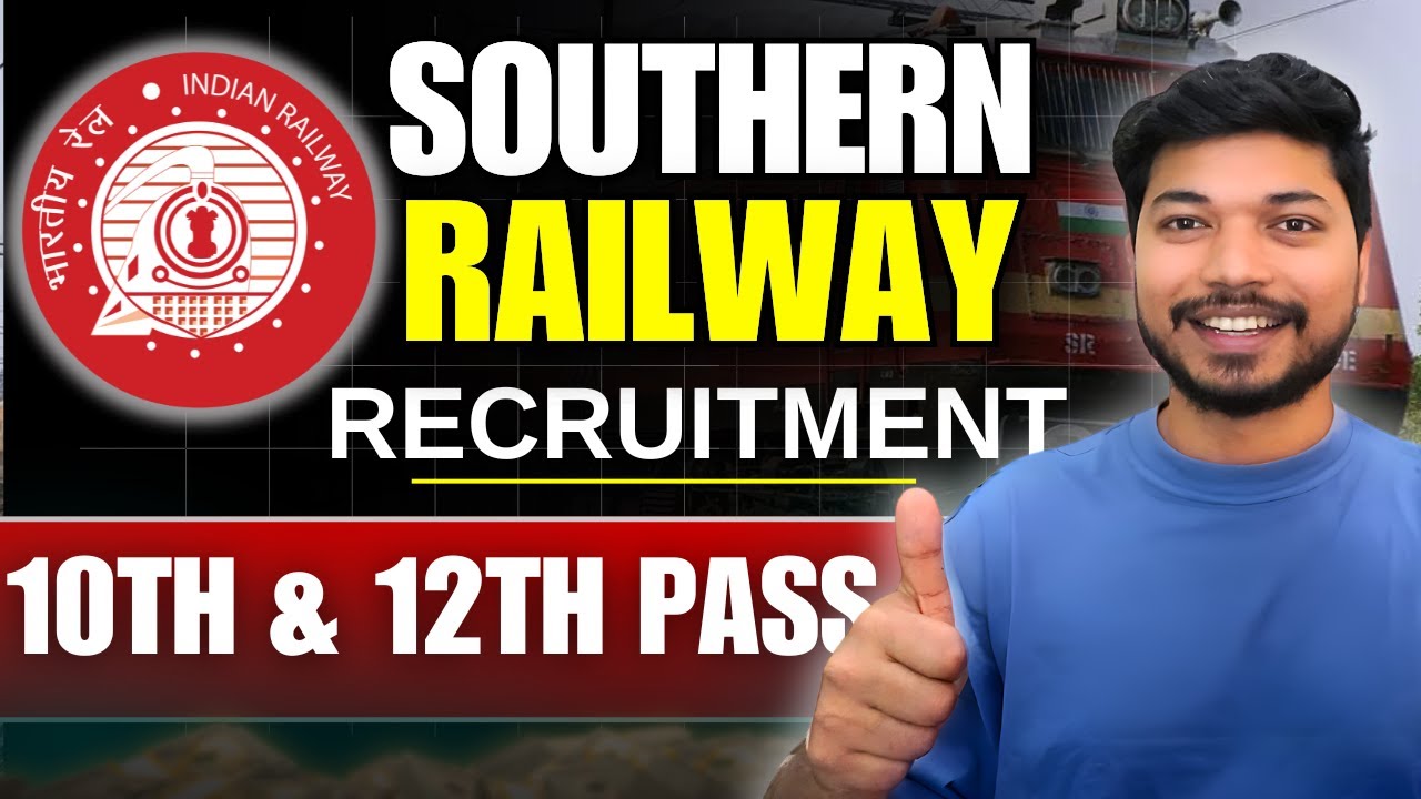 Southern Railway Recruitment 2025 | 10th & 12th Pass | Apply Now