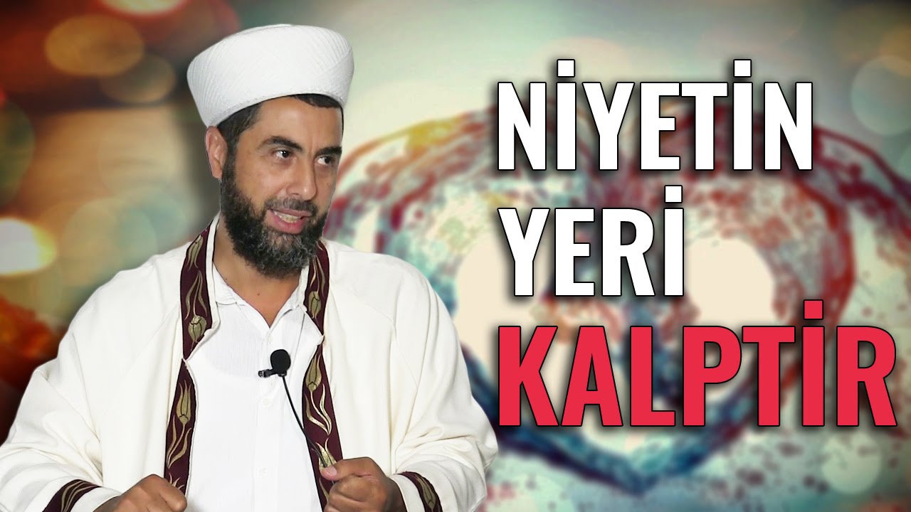 2- İhlas ve Niyet - Mahmut Karakış