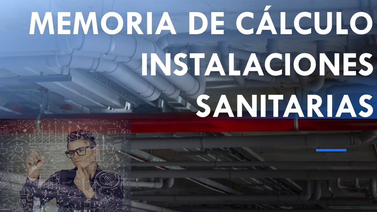 Elaboración de memoria de cálculo de Instalaciones sanitarias