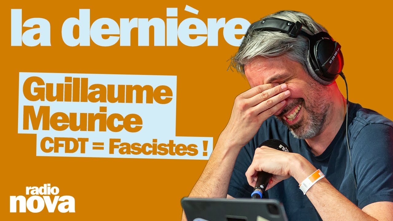 CFDT = Fascistes ! - La chronique de Guillaume Meurice