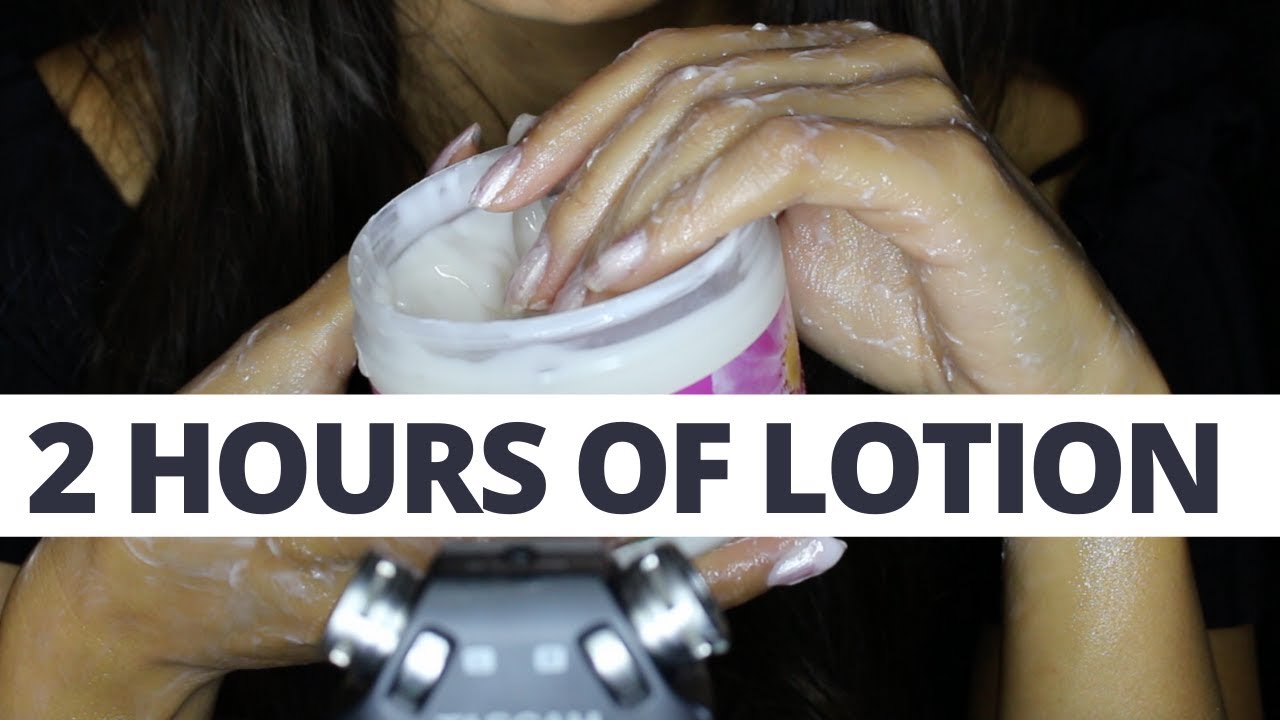 ASMR 2 HOURS OF LOTION HAND SOUNDS (NO TALKING)