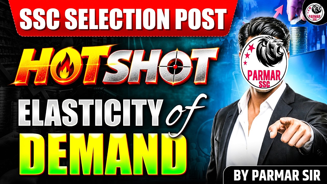 ELASTICITY OF DEMAND | SSC SELECTION POST & CGL 2026 | ECONOMICS HOTSHOT